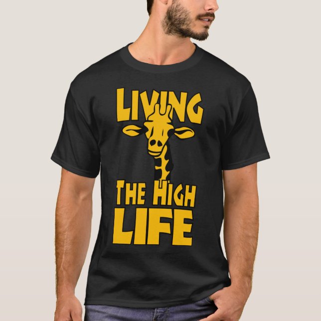 Funny Animal Shirt – Funny Saying Living The High  (Front)