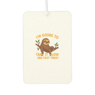 Funny Animal Sloth Take It Slow and Easy Today Nov Car Air Freshener