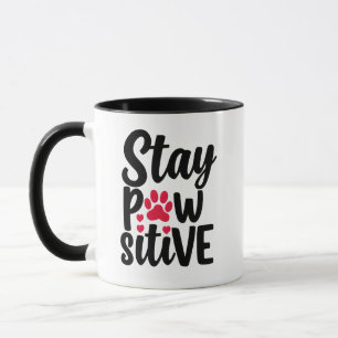 Funny Animal Stay Pawsitive Typography Mug