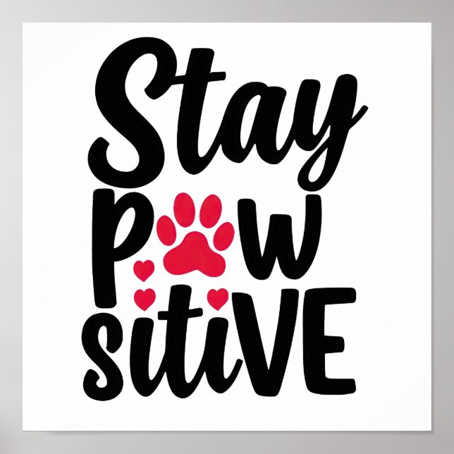 Funny Animal Stay Pawsitive Typography Poster (Front)