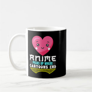 Funny Anime Quote Anime Picks Up Where Cartoons Le Coffee Mug