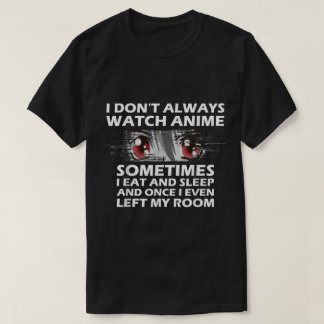 Funny Anime Watcher Otaku Joke Art T-Shirt