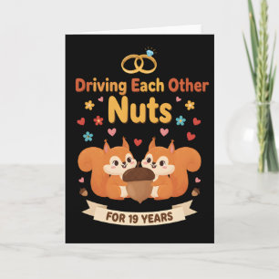 Funny Anniversary Shirt Driving Each Other Nuts Card