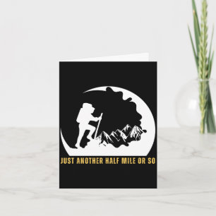 Funny another half mile or hiking lover card
