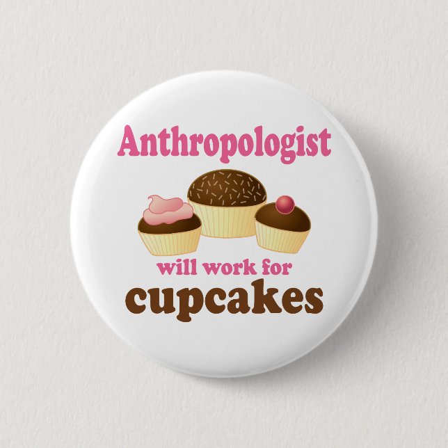 Funny Anthropologist 6 Cm Round Badge (Front)