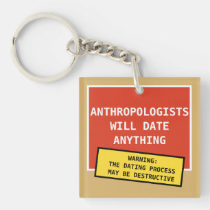 Funny Anthropologists Will Date Anything Joke Key Ring