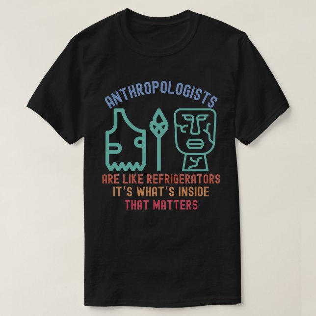 Funny Anthropology Major, Anthropology Saying T-Shirt (Design Front)