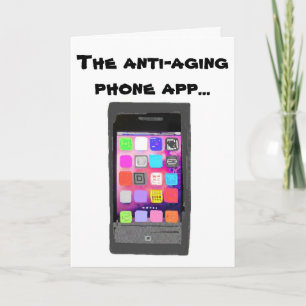 Funny Anti Aging Happy Birthday Phone App   Card