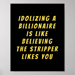 Funny Anti-billionaire Political Politics Humor An Poster