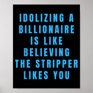 Funny Anti-billionaire Political Politics Humor An Poster