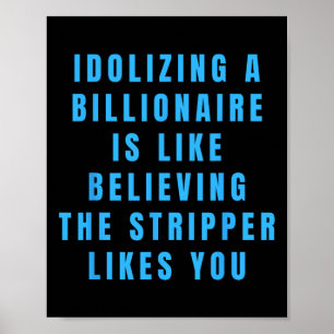 Funny Anti-billionaire Political Politics Humor An Poster