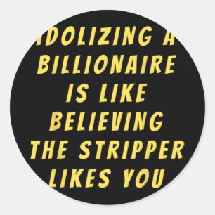 Funny Anti-billionaire Political Politics Humour A Classic Round Sticker