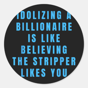 Funny Anti-billionaire Political Politics Humour A Classic Round Sticker