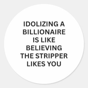 Funny Anti-billionaire Political Politics Humour A Classic Round Sticker