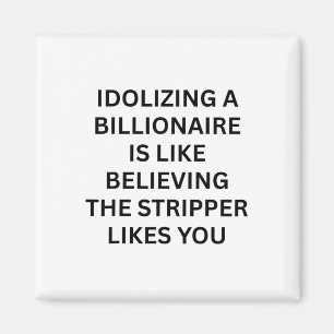 Funny Anti-billionaire Political Politics Humour A Magnet