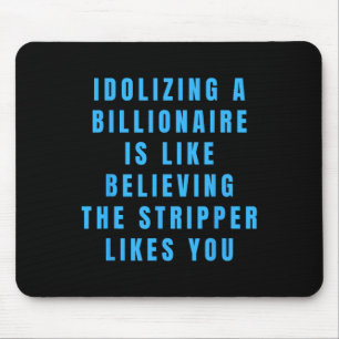 Funny Anti-billionaire Political Politics Humour A Mouse Pad