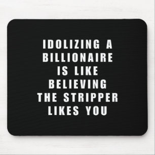 Funny Anti-billionaire Political Politics Humour A Mouse Pad