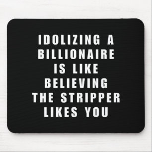 Funny Anti-billionaire Political Politics Humour A Mouse Pad