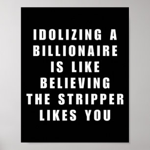 Funny Anti-billionaire Political Politics Humour A Poster