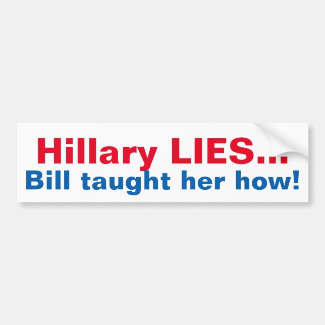 FUNNY ANTI-HILLARY BUMPERSTICKER BUMPER STICKER (Front)