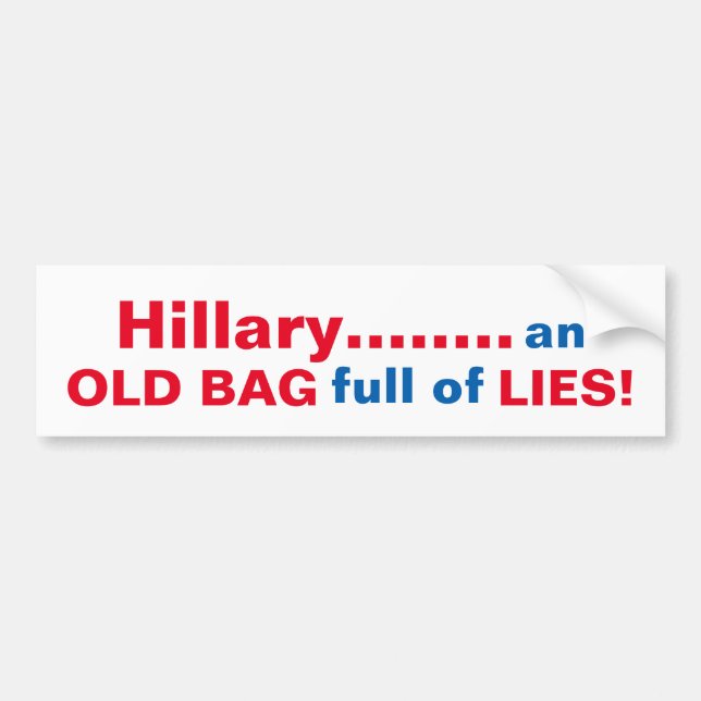 FUNNY ANTI-HILLARY OLD BAG BUMPERSTICKER BUMPER STICKER (Front)