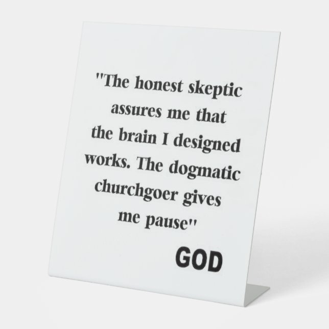 funny anti-religion freethinker pedestal sign (Front)