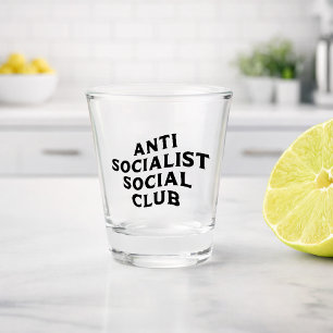 Funny Anti Socialist Social Club Socialism Shot Glass