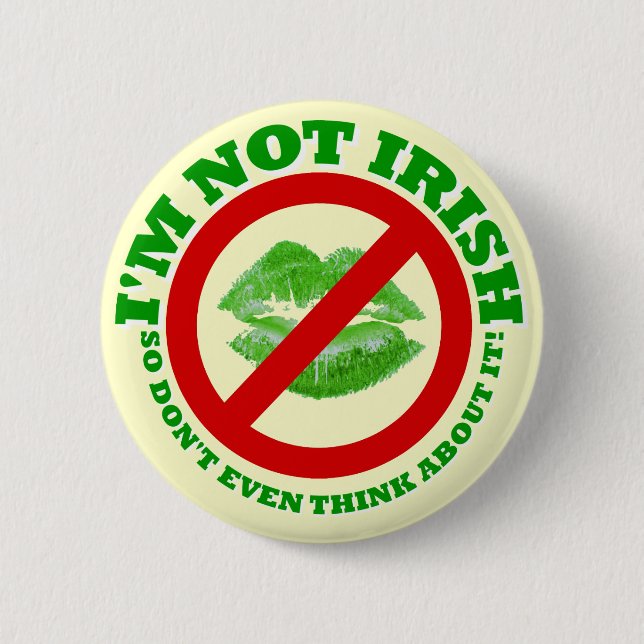 Funny anti St Patrick's day 6 Cm Round Badge (Front)