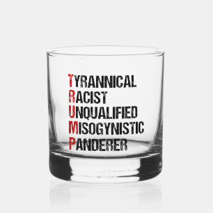 Funny Anti Trump Acrostic Political Election Whiskey Glass