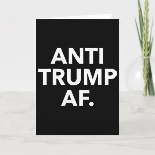 Funny Anti Trump Af Tee Shirt - Uni Adults Anti Tr Card