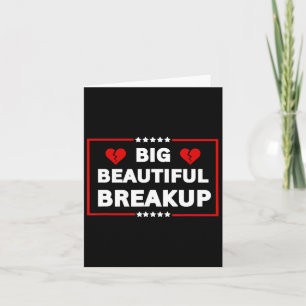 Funny Anti-trump Bbb Big Beautiful Breakup Politic Card