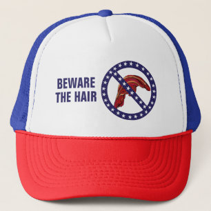 Funny Anti-Trump "Beware The Hair" Trucker Hat