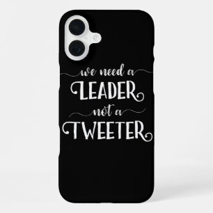 Funny Anti-Trump Black Typography Leader Tweeter iPhone 16 Plus Case