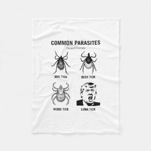 Funny Anti Trump Common Parasite Luna Tick  Fleece Blanket