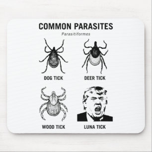 Funny Anti Trump Common Parasite Luna Tick  Mouse Pad