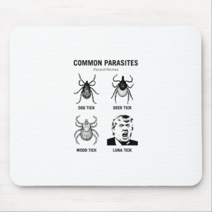 Funny Anti Trump Common Parasite Luna Tick Mouse Pad