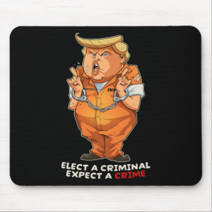 Funny Anti-trump Elect A Criminal Crimes Funny Ant Mouse Pad