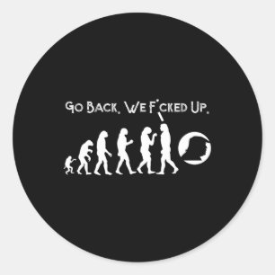Funny Anti Trump - Go Back! Trump Evolution Tee Classic Round Sticker