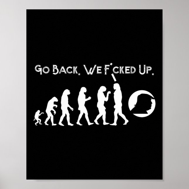 Funny Anti Trump - Go Back! Trump Evolution Tee  Poster (Front)