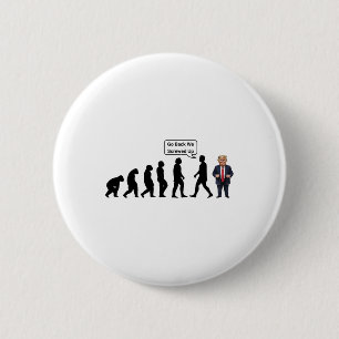 Funny Anti Trump, Go Ck We Screwed Up, Trump Evolu 6 Cm Round Badge