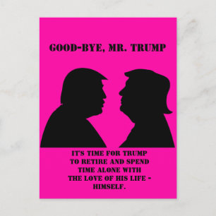 Funny Anti Trump: Good-bye, Mr. Trump Postcard