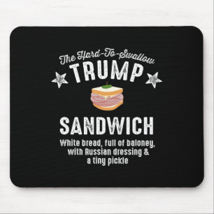 Funny Anti-trump Hard-to-swallow Trump Sandwich Mouse Pad
