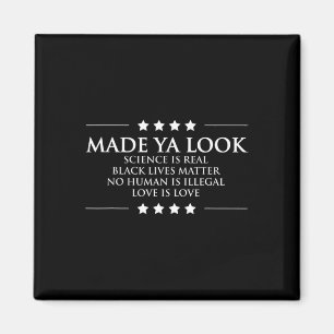 Funny Anti-trump Made Ya Look Black Lives Problem Magnet