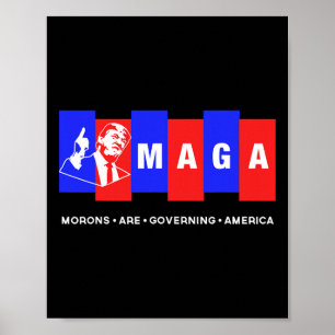 Funny Anti Trump Morons Are Governing America  Poster