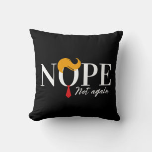 Funny Anti trump nope not again - election 2024  Cushion