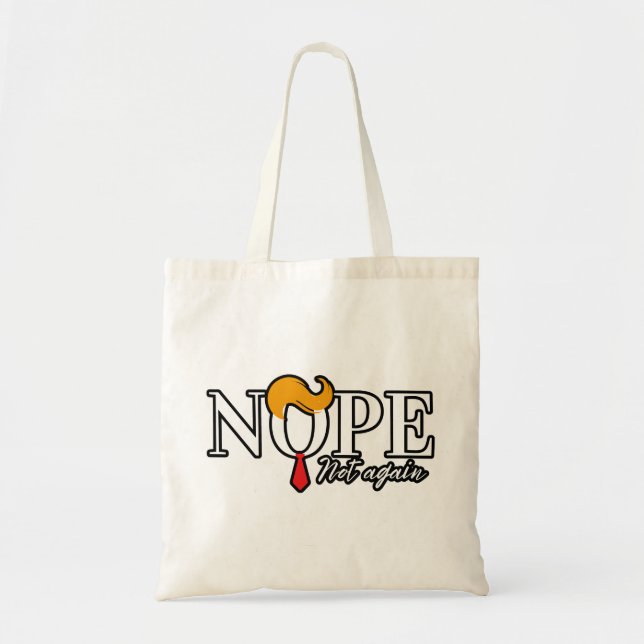Funny Anti trump nope not again - election 2024  Tote Bag (Front)