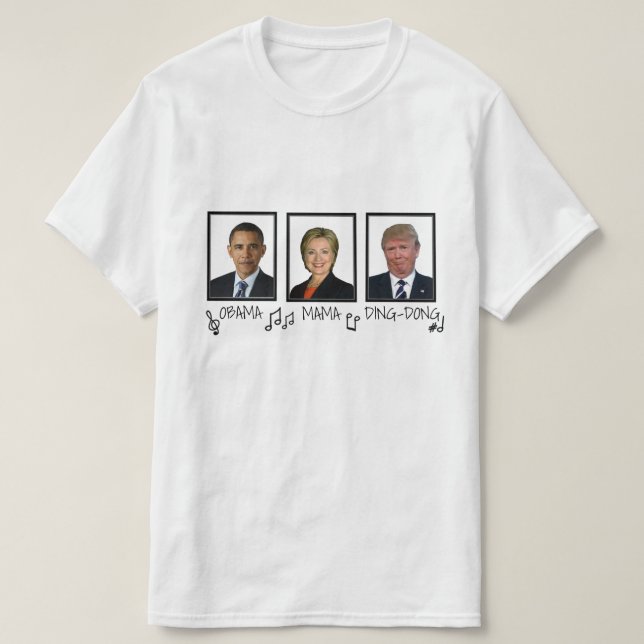 Funny Anti-Trump "Obama Mama Ding-Dong" Black Text T-Shirt (Design Front)