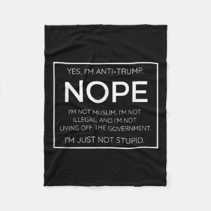 Funny Anti Trump Quote - Im Just Not Stupid  Fleece Blanket