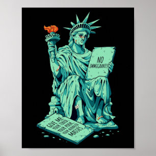 Funny Anti-trump Statue Of Liberty Immigrant Polic Poster