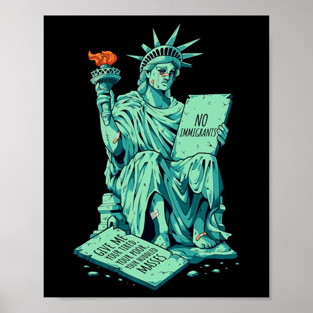 Funny Anti-trump Statue Of Liberty Immigrant Polic Poster (Front)